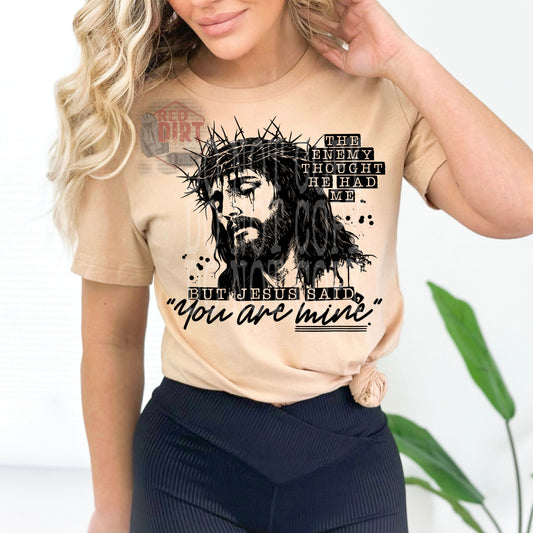 The Enemy Thought He Had Me But Jesus Said You Are Mine T-Shirt | Trendy Religious Shirt | Fast Shipping | Super Soft Shirts for Men/Women/Kid's