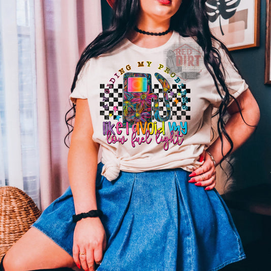 Avoiding My Problems Like I Avoid My Low Fuel Light DTF Transfer | Trendy Snarky DTF Transfer | High Quality Image Transfers | Ready to Press | Fast Shipping
