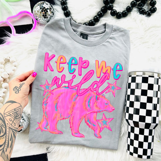 Keep Me Wild DTF Transfer | Trendy DTF Transfer | High Quality Image Transfers | Ready to Press | Instant Peel