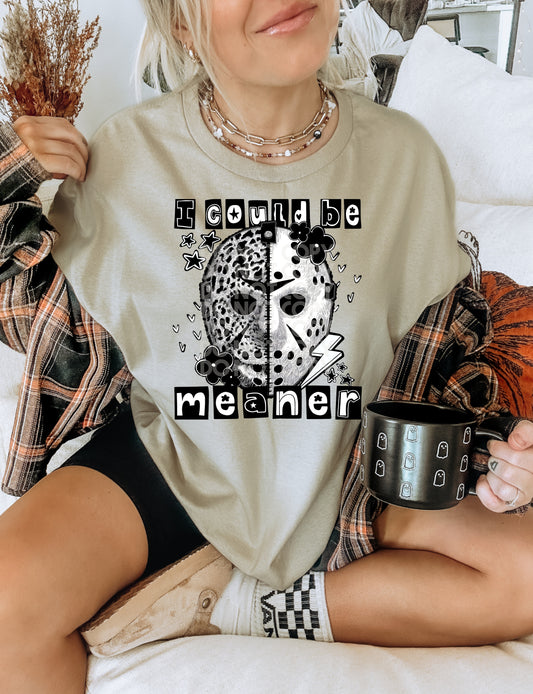 I Could Be Meaner DTF Transfer | Trendy Horror DTF Transfer | High Quality Image Transfers | Ready to Press | Instant Peel