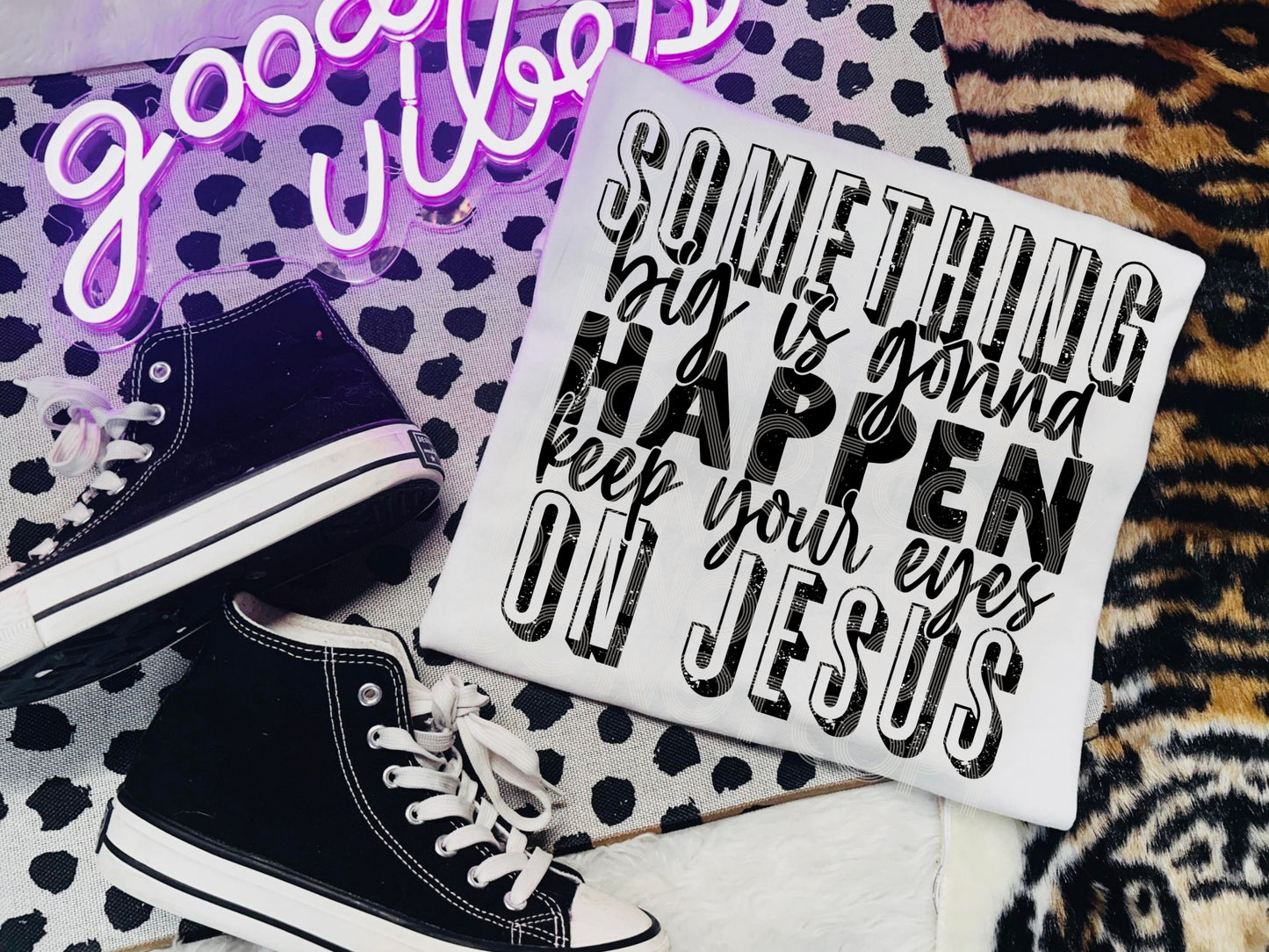 Something Big is Going to Happen Keep Your Eyes on Jesus DTF Transfer | Trendy Religious DTF Transfer | High Quality Image Transfers | Ready to Press | Instant Peel