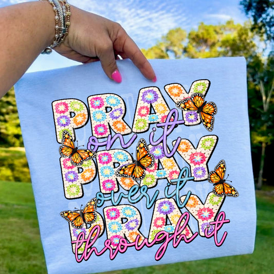 Pray On It Pray Over It Pray Through It DTF Transfer Ready to Press | Christian DTF | Faith Transfer | Religious Graphic | Red Dirt Transfers