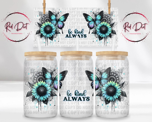 Be Kind Always UV DTF Transfer | Libbey Wrap 9.2x4.2 | Butterfly Sunflower Cup Wrap | UV DTF Glass Can Decal | Red Dirt Transfers