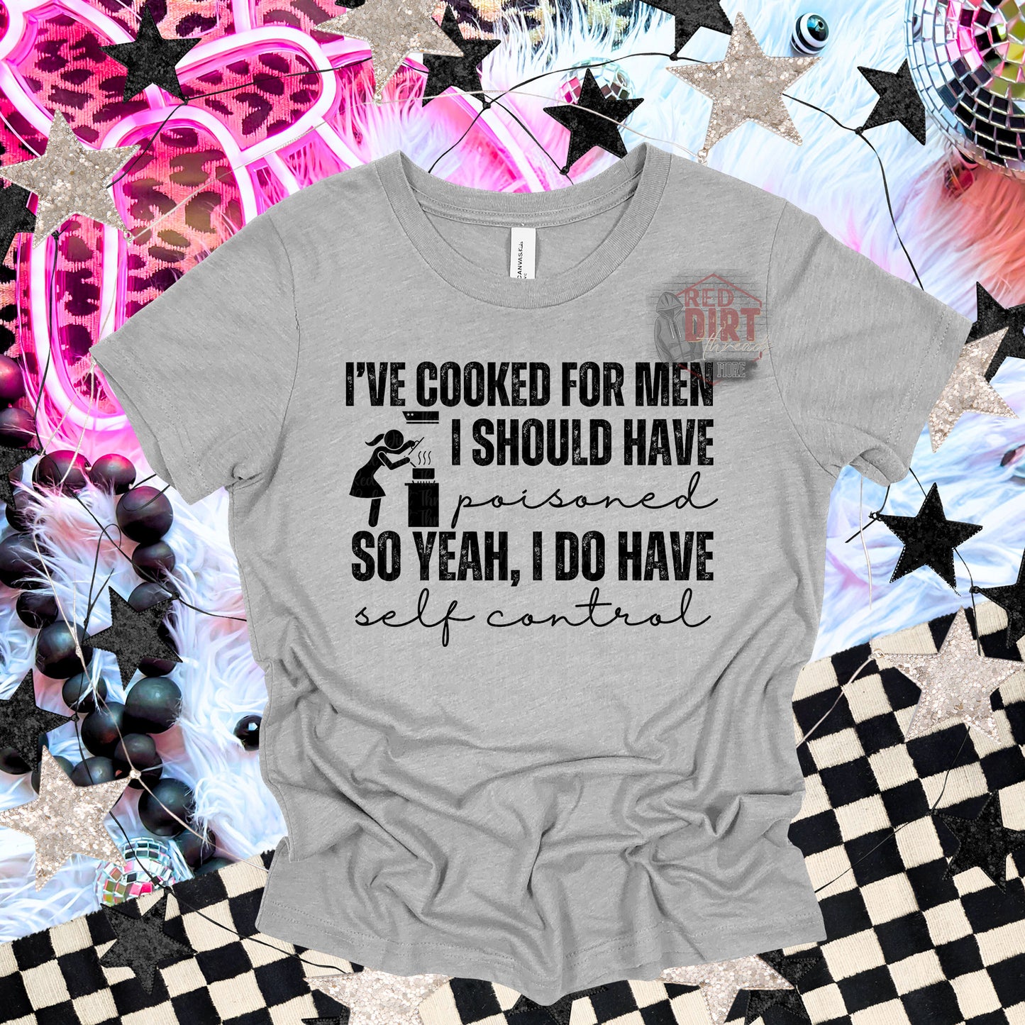 I've Cooked For Men I Should Have Poisoned T-Shirt | Trendy Snarky Shirt | Fast Shipping | Super Soft Shirts for Men/Women/Kid's