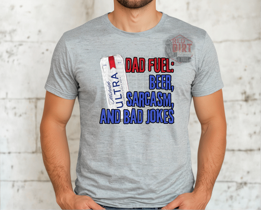 Dad Fuel Beer Sarcasm and Bad Jokes DTF Transfer | Trendy Dad DTF Transfer | High Quality Image Transfers | Ready to Press | Fast Shipping
