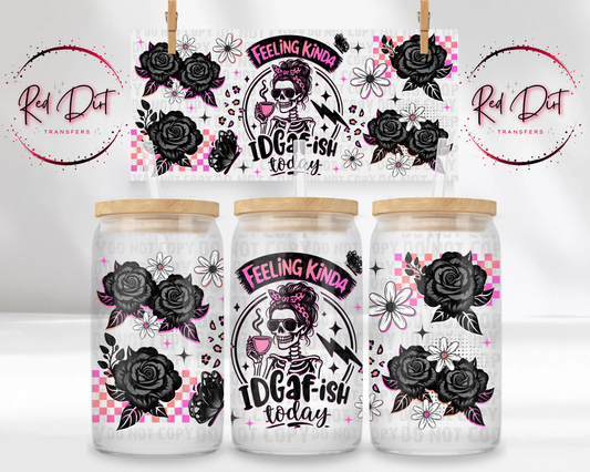 Feeling Kinda Idgaf-ish Today UV DTF Libbey Transfer | Trendy Snarky Libbey Wrap | Ready to Transfer | High Quality | Waterproof UV Transfer