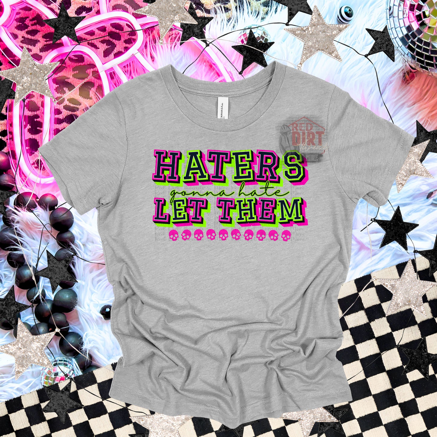 Haters Gonna Hate Let Them T-Shirt | Trendy Snarky Shirt | Fast Shipping | Super Soft Shirts for Men/Women/Kid's