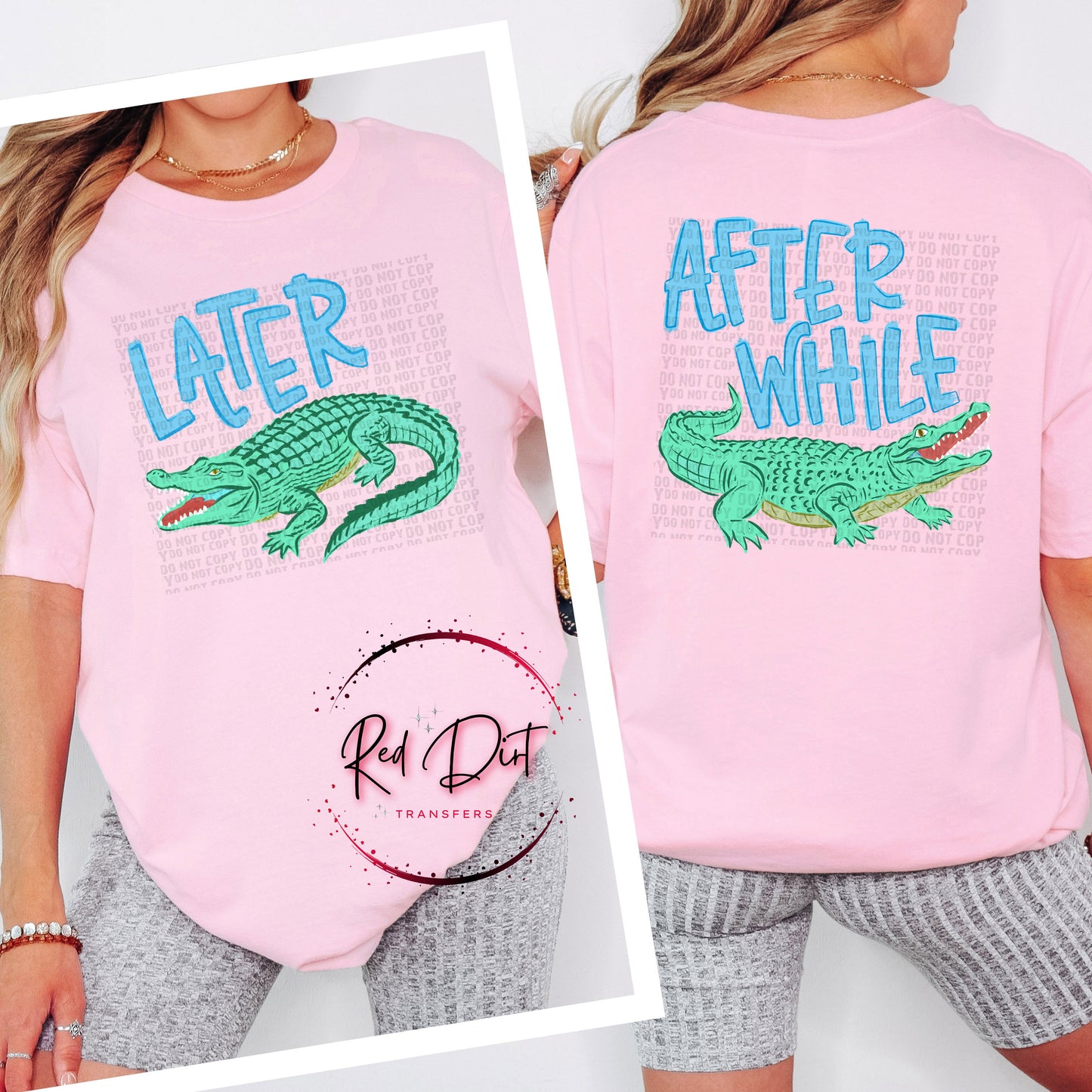 Later Alligator After While Crocodile DTF Transfer | Front and Back Design Gator Graphic Funny Saying Transfer