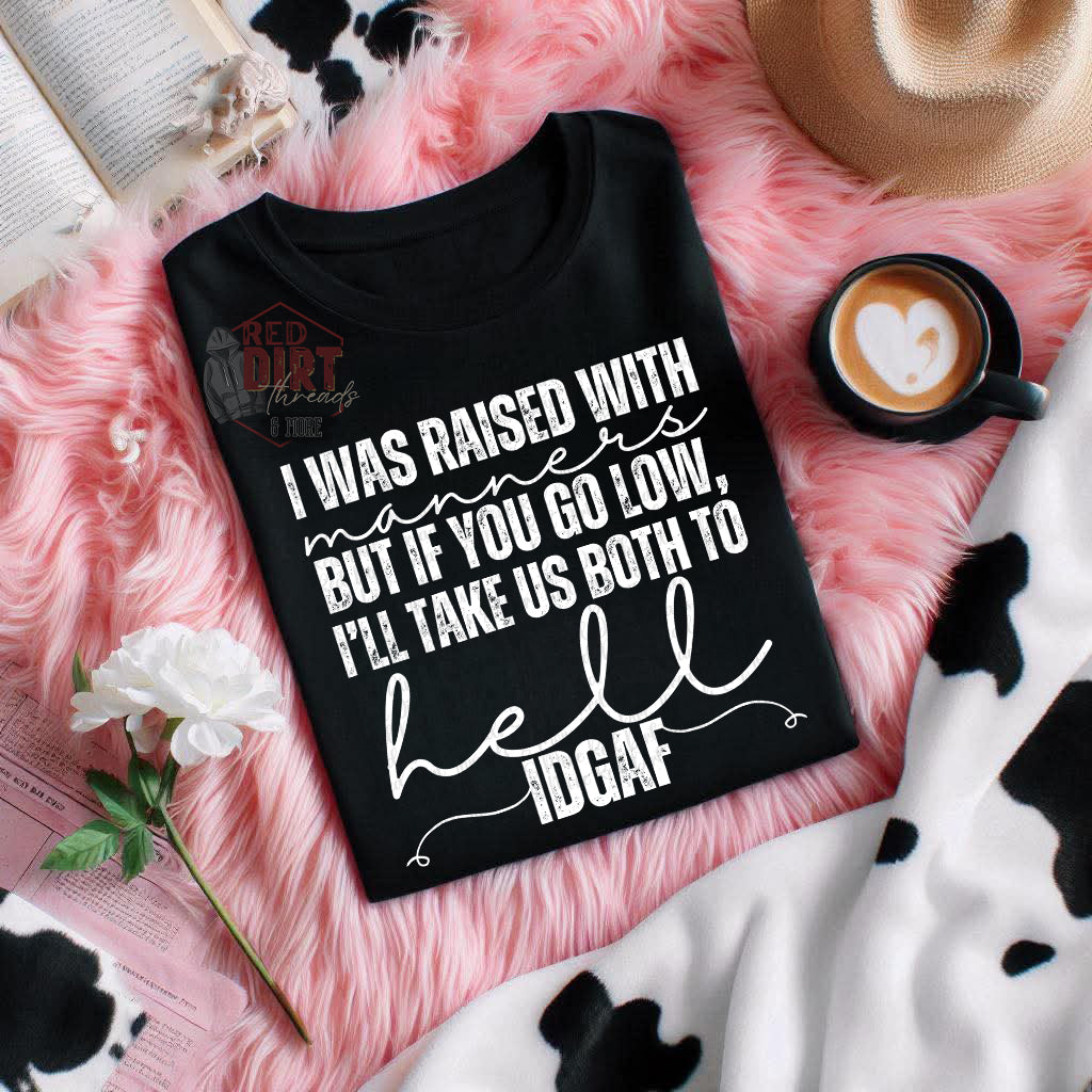 I Was Raised With Manners T-Shirt | Trendy Snarky Shirt | Fast Shipping | Super Soft Shirts for Men/Women/Kid's