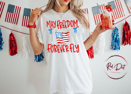 May Freedom Forever Fly DTF Transfer Ready To Press Patriotic DTF Transfer Fourth Of July Transfer USA Flag Transfer
