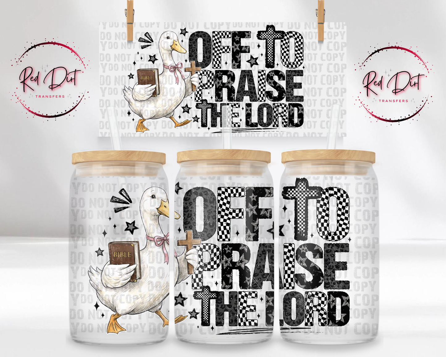 Off To Praise The Lord Libbey Wrap, Christian Goose Glass Can Wrap, Faith Based Cup Wrap Transfer, UV DTF Wrap, Red Dirt Transfers