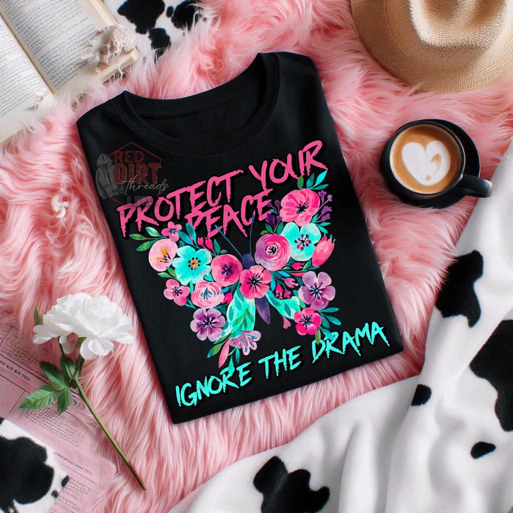 Protect Your Peace Ignore The Drama T-Shirt | Trendy Snarky Shirt | Fast Shipping | Super Soft Shirts for Men/Women/Kid's
