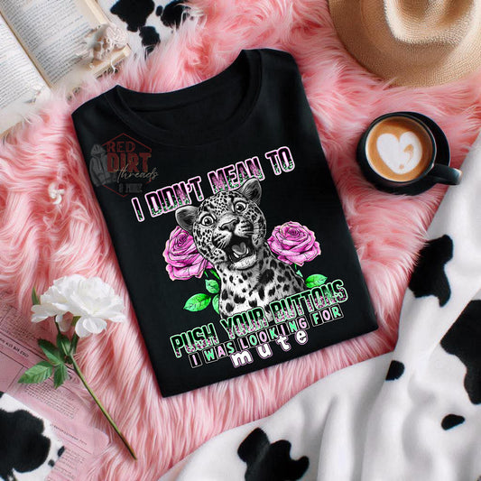 I Didn't Mean to Push Your Buttons DTF Transfer | Trendy Snarky DTF Transfer | High Quality Image Transfers | Ready to Press | Fast Shipping