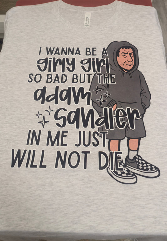 I Wanna Be A Girly Girl So Bad T-Shirt | Trendy Movie Shirt | Fast Shipping | Super Soft Shirts for Men/Women/Kid's