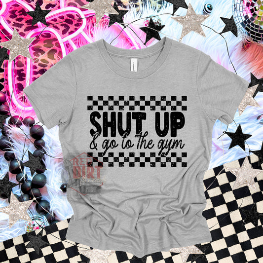 Shut Up and Go To The Gym T-Shirt | Trendy Workout Shirt | Fast Shipping | Super Soft Shirts for Men/Women/Kid's