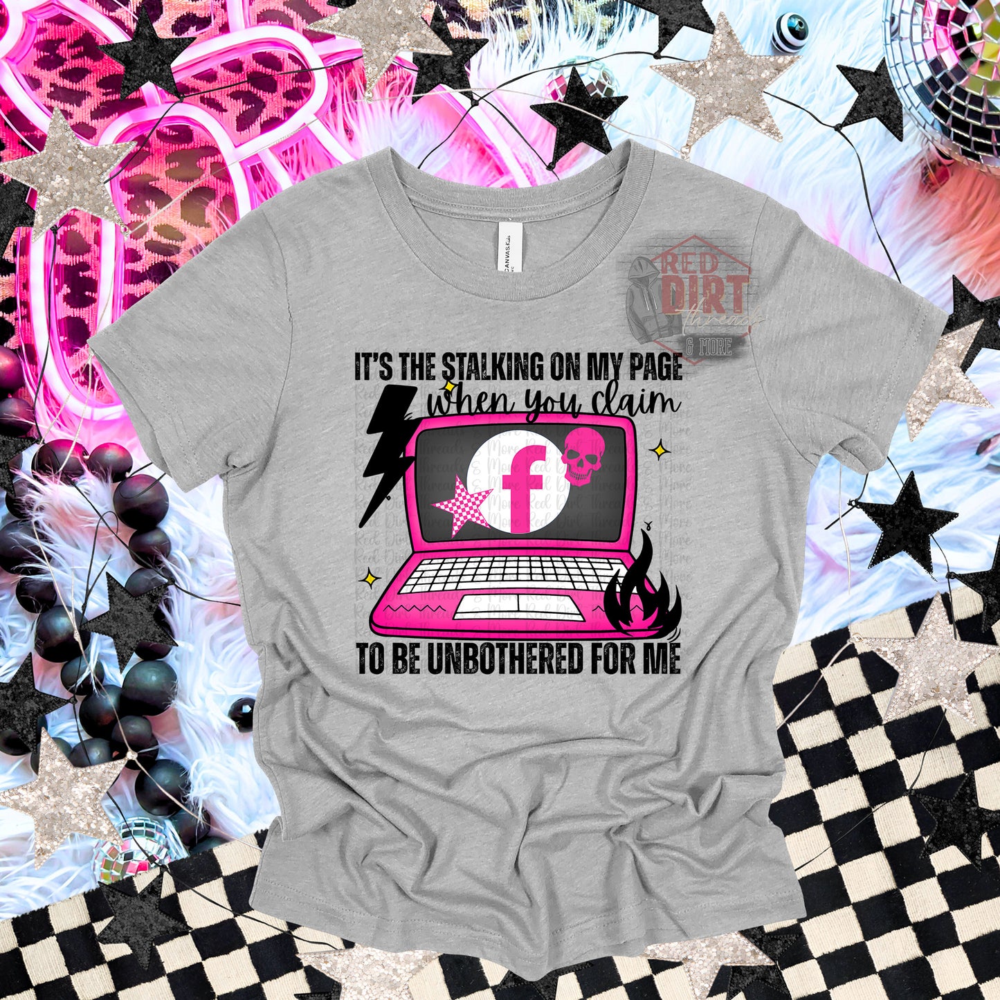 It's the Stalking On My Page When You Claim to Be Unbothered For Me DTF Transfer | Trendy Snarky DTF Transfer | High Quality Image Transfers | Ready to Press | Fast Shipping