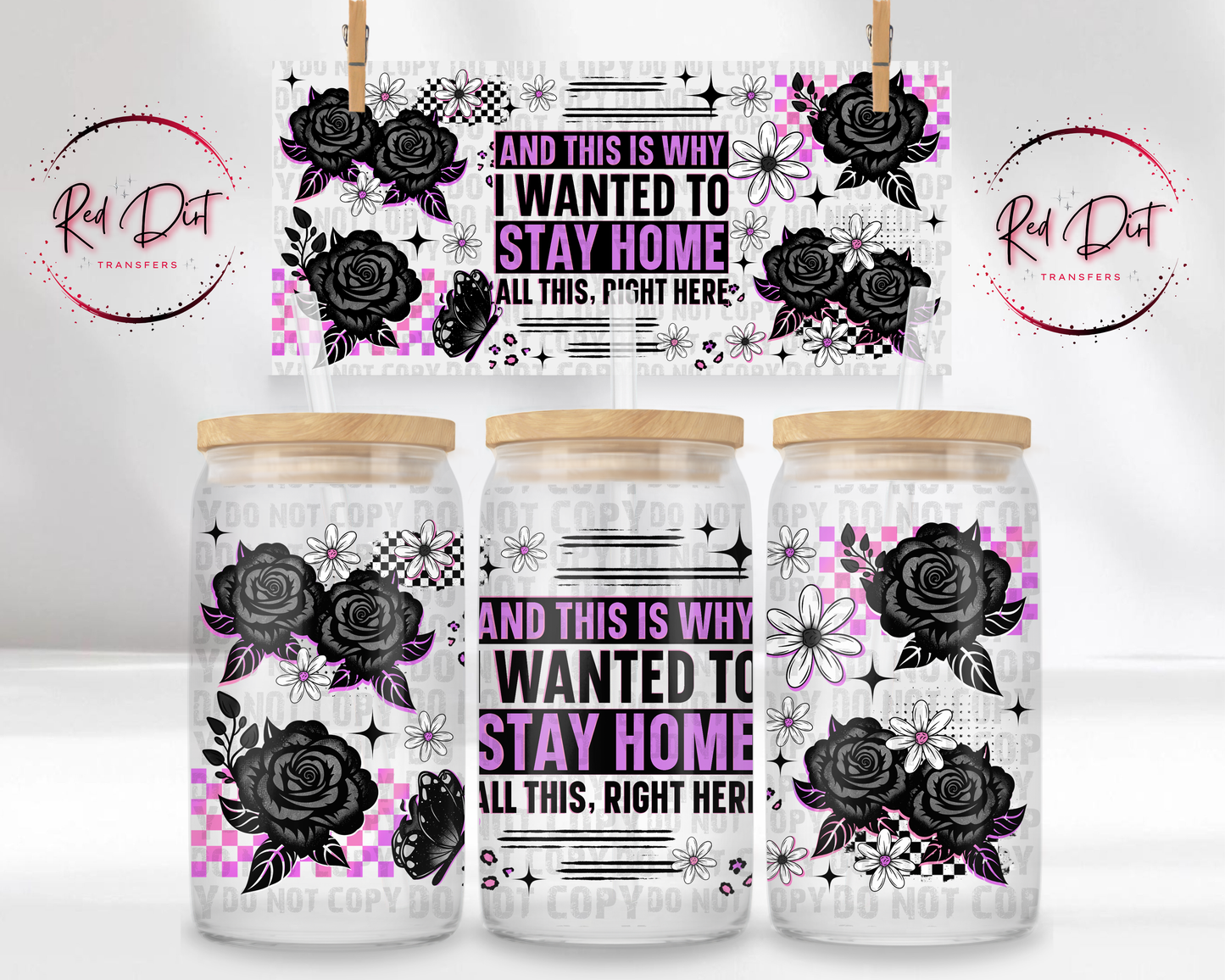 This Is Why I Wanted To Stay Home Libbey Wrap, Funny Introvert Glass Can Wrap, Sarcastic Quote Cup Wrap Transfer, UV DTF Wrap, Red Dirt Transfers