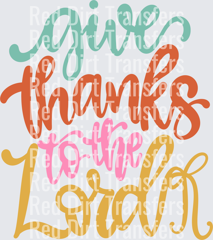 Give Thanks to the Lord Hand Lettered Script DTF Transfer
