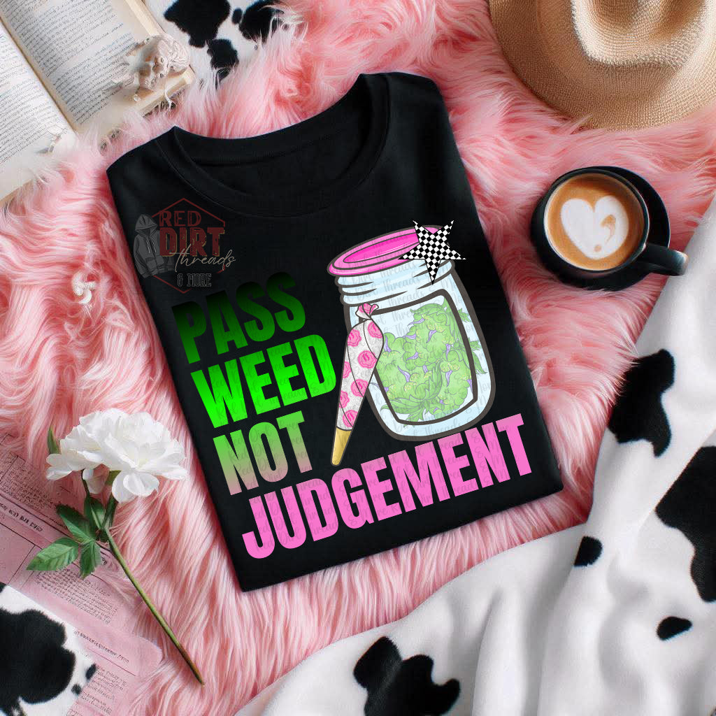 Pass Weed Not Judgement T-Shirt | Trendy Snarky Shirt | Fast Shipping | Super Soft Shirts for Men/Women/Kid's