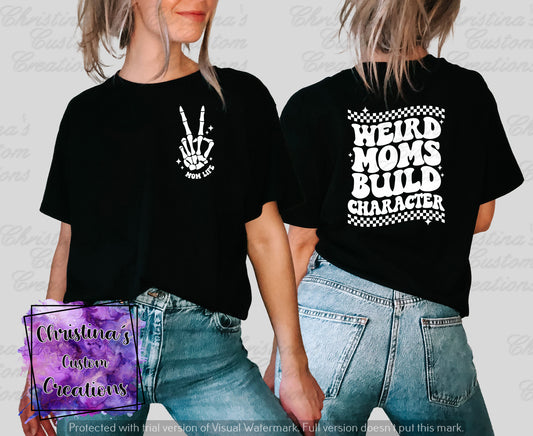 Weird Mom's Build Character T-Shirt | Retro Mama Shirt | Fast Shipping | Super Soft Shirts for Women | Gift for Mom