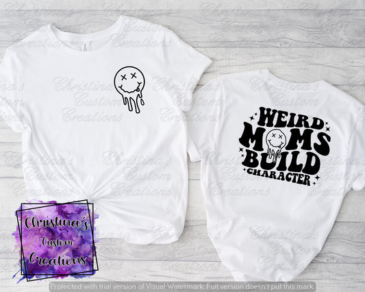 Weird Mom's Build Character T-Shirt | Retro Mama Shirt | Fast Shipping | Super Soft Shirts for Women | Gift for Mom