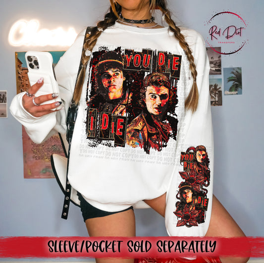 You Die I Die DTF Transfer | Trendy Movie DTF Transfer | High Quality Image Transfers | Ready to Press | Instant Peel